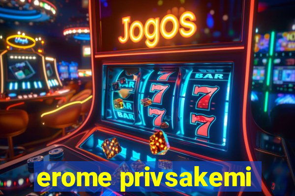 erome privsakemi